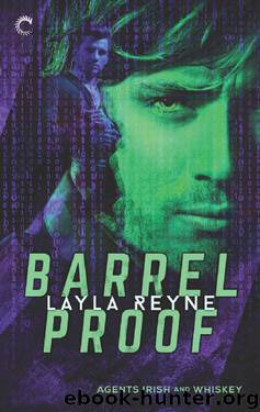 Barrel Proof (Agents Irish and Whiskey) by Layla Reyne