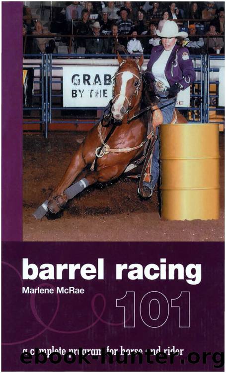 Barrel Racing 101 by Marlene Mcrae