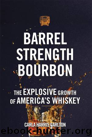 Barrel Strength Bourbon by Carla Harris Carlton