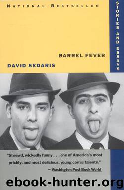 Barrel fever: stories and essays by David Sedaris