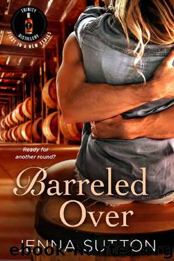 Barreled Over (Trinity Distillery #1) by Jenna Sutton