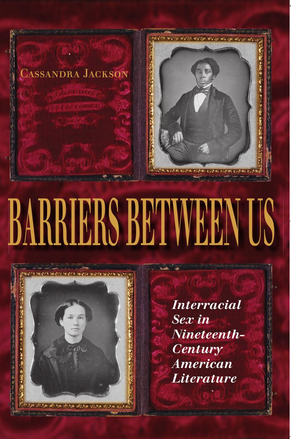 Barriers between Us: Interracial Sex in Nineteenth-Century American Literature (Blacks in the Diaspora) by Cassandra Jackson