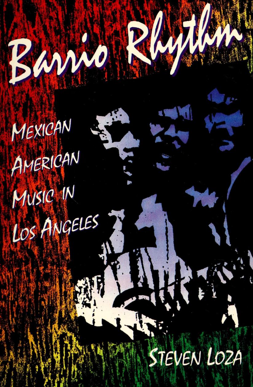 Barrio Rhythm: Mexican American Music in Los Angeles by Steven Loza