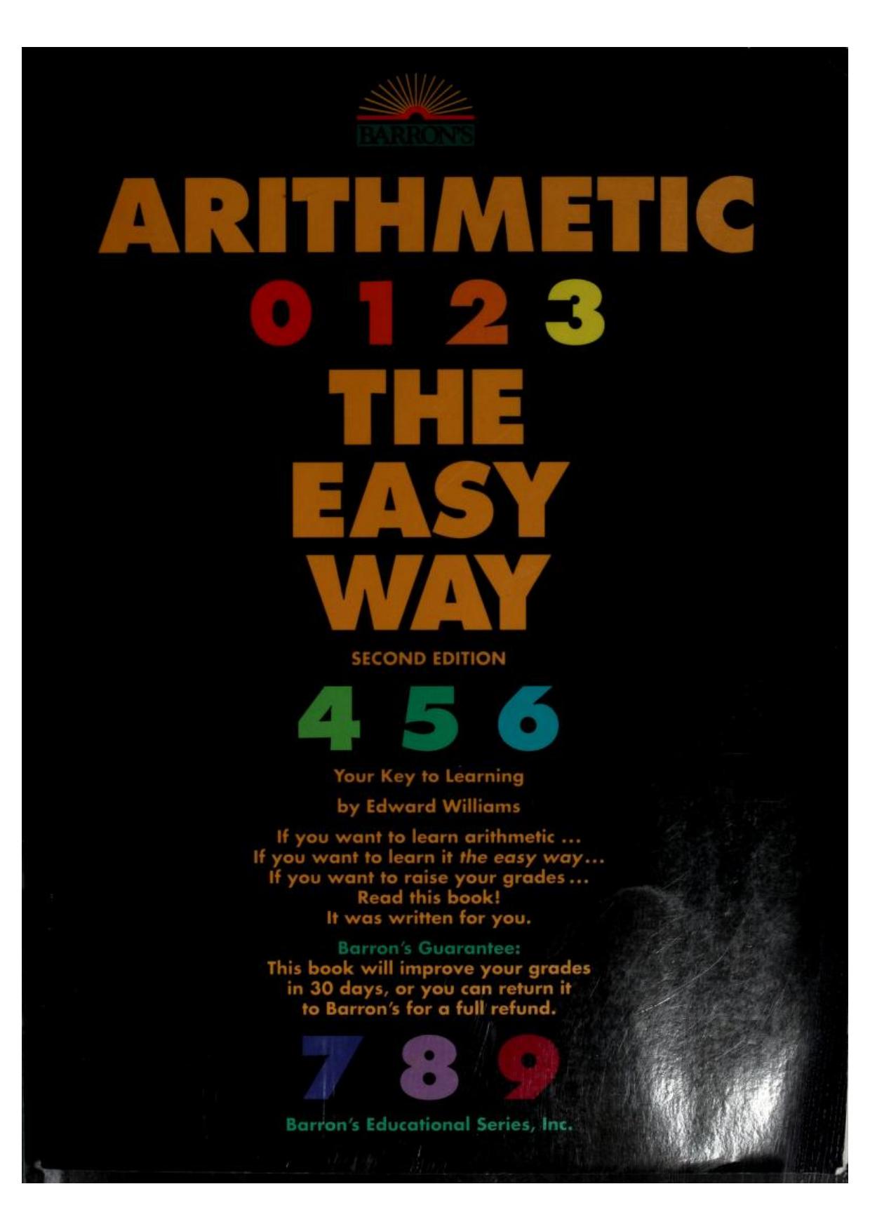 Barron's arithmetic the easy way / by by Edward Williams ; edited by Eugene J. Farley