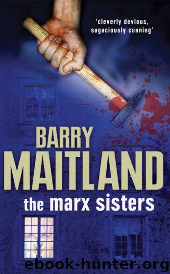Barry Maitland by The Marx Sisters: A Kathy Kolla;David Brock Mystery