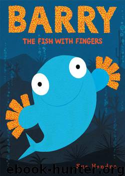 Barry the Fish With Fingers by Sue Hendra