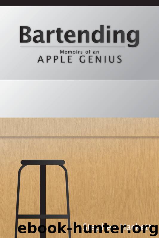 Bartending: Memoirs of an Apple Genius by Stephen Hackett