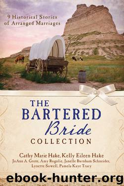 Bartered Bride Romance Collection by Cathy Marie Hake