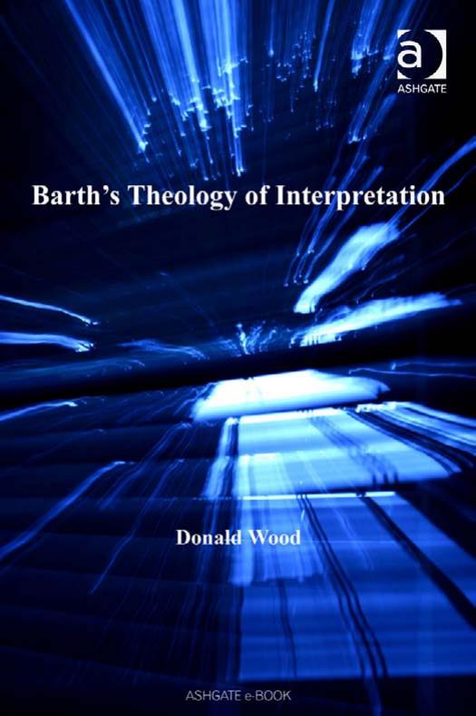Barth's Theology of Interpretation (Barth Studies) by Donald Wood