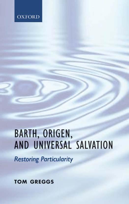 Barth, Origen, and Universal Salvation: Restoring Particularity by Tom Greggs