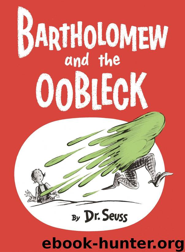 Bartholomew and the Oobleck (Classic Seuss) by Dr. Seuss