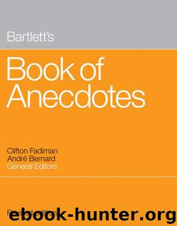 Bartlett's Book of Anecdotes by Clifton Fadiman & Andre Bernard