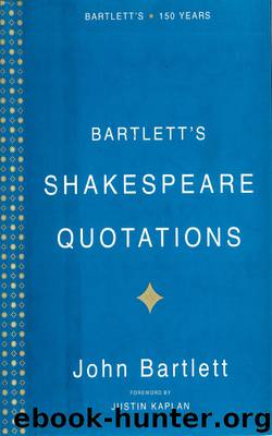 Bartlett's Shakespeare Quotations by John Bartlett & Justin Kaplan