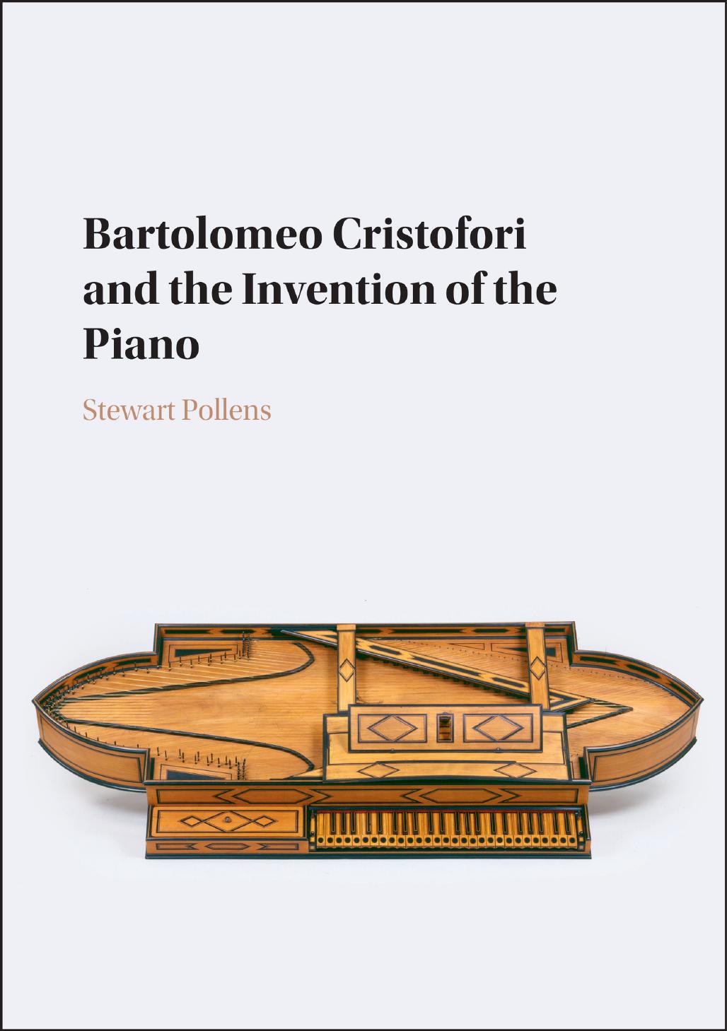 Bartolomeo Cristofori and the Invention of the Piano by Stewart Pollens