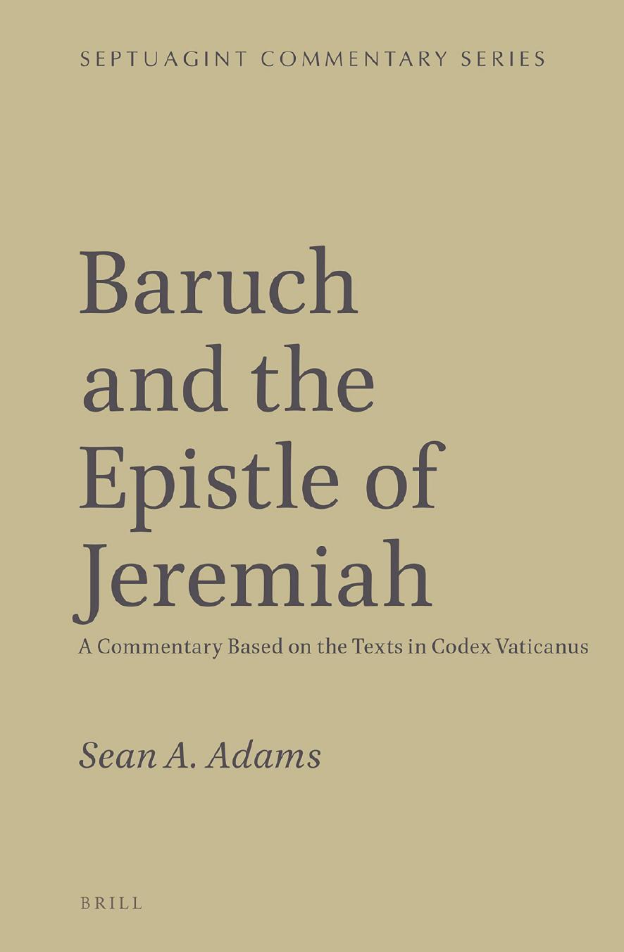 Baruch and the Epistle of Jeremiah: A Commentary Based on the Texts in Codex Vaticanus by Sean A. Adams