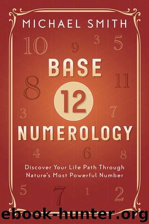 Base-12 Numerology by Michael Smith