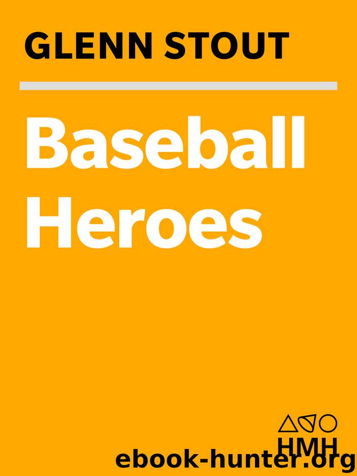 Baseball Heroes by Glenn Stout