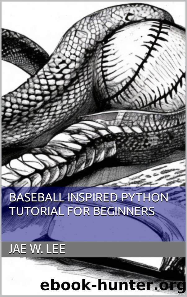 Baseball Inspired Python Tutorial for Beginners by Jae W. Lee