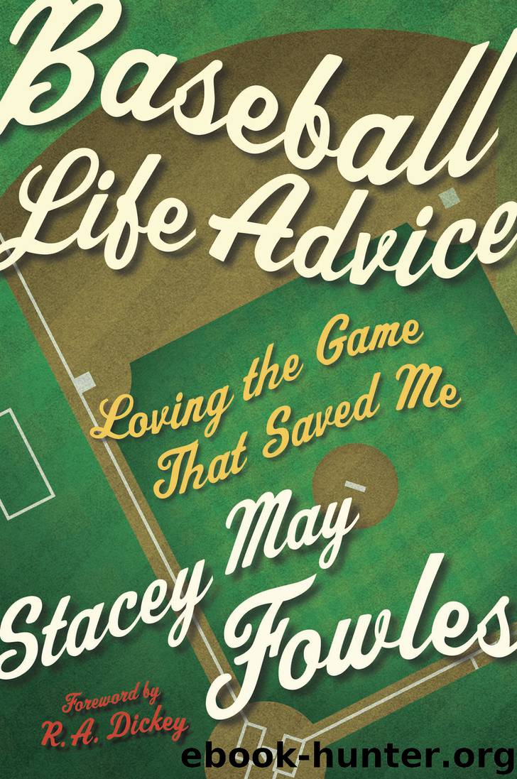 Baseball Life Advice by Stacey May Fowles