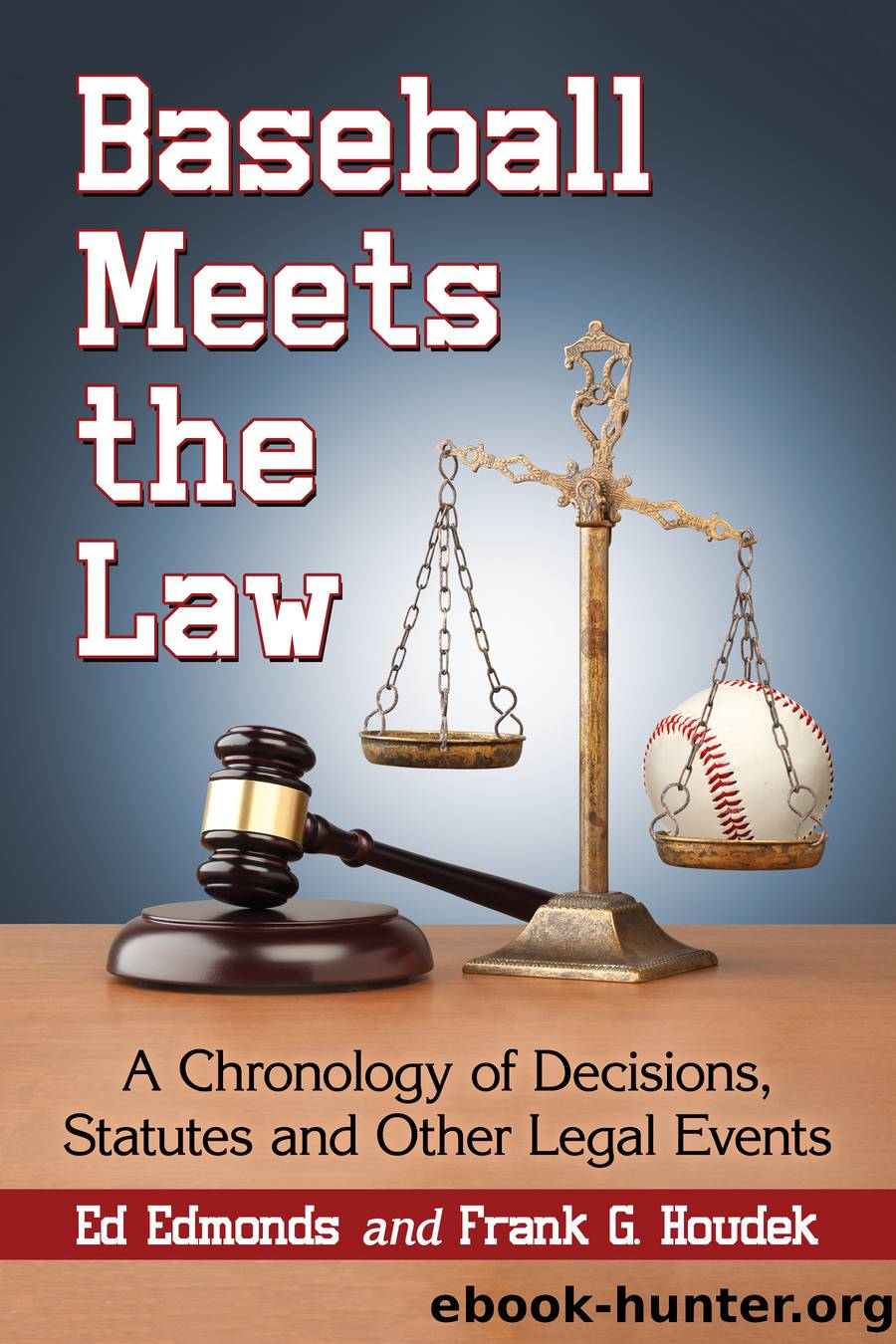 Baseball Meets the Law by Edmonds Ed;Houdek Frank G.;