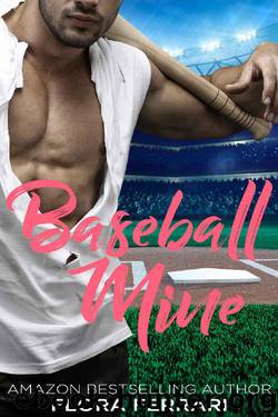 Baseball Mine: An Older Man Younger Woman Romance (A Man Who Knows What He Wants Book 80) by Flora Ferrari