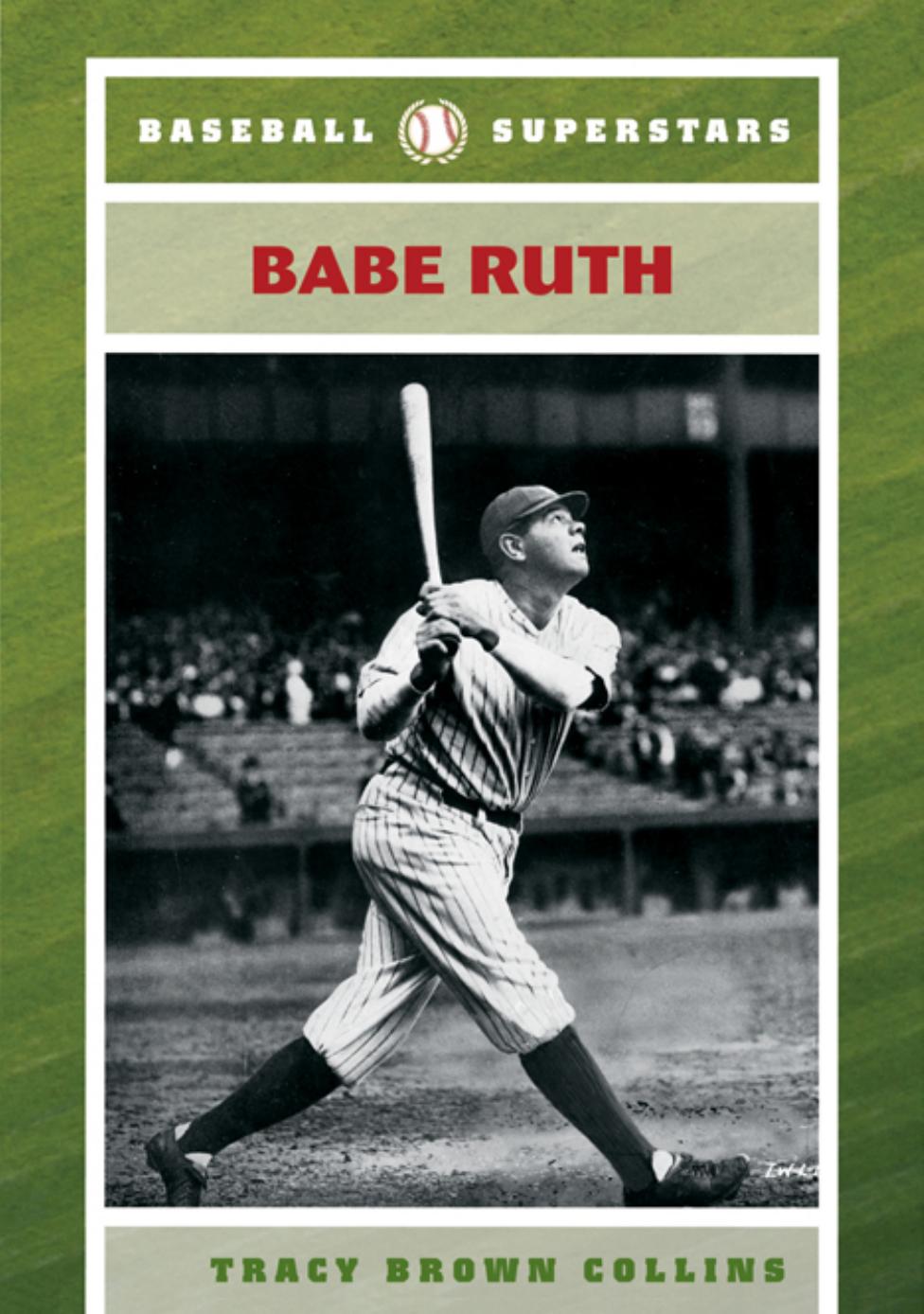Baseball Superstars - Babe Ruth by Tracy Brown Collins (pdf)