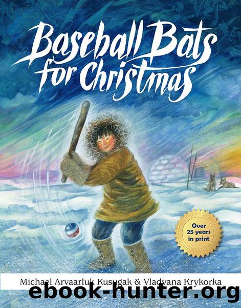 Baseball bats for Christmas by Michael Arvaarluk Kusugak