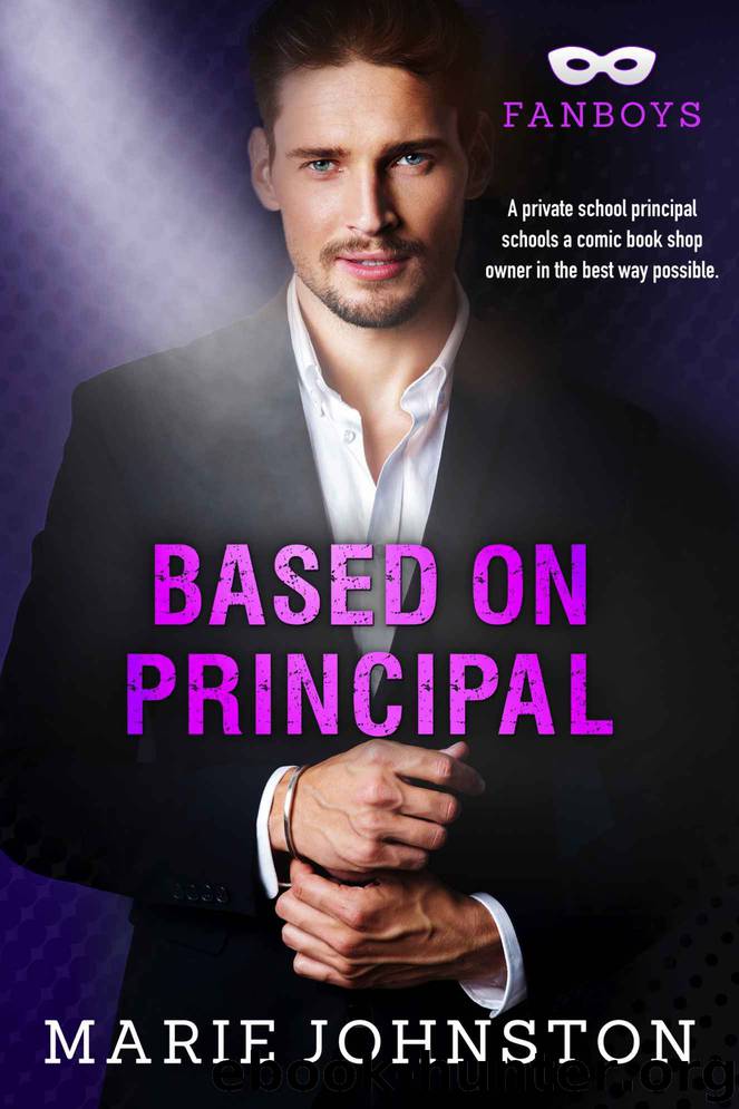 Based on Principal: Fanboys Book 3 by Johnston Marie