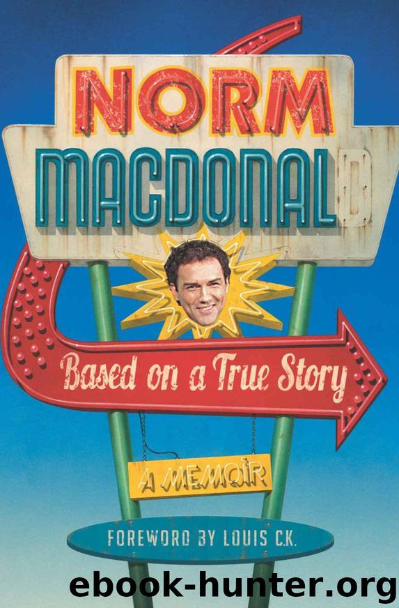 Based on a True Story: A Memoir by Macdonald Norm