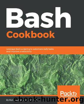 Bash Cookbook by Ganesh Naik & Ron Brash