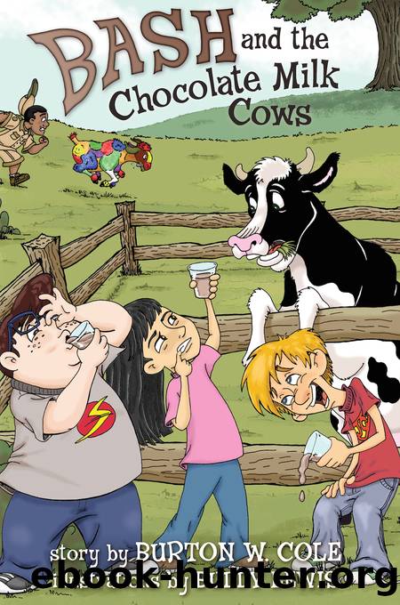 Bash and the Chocolate Milk Cows by Burton W. Cole