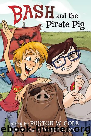 Bash and the Pirate Pig by Burton W. Cole