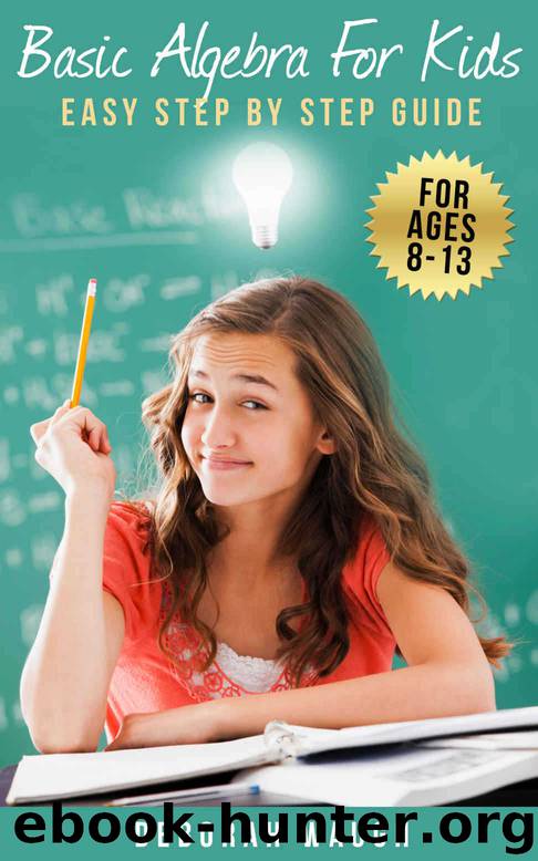 Basic Algebra For Kids: Simple Step by Step Guide For Learning, Homework and Revision by Waugh Deborah
