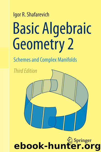 Basic Algebraic Geometry 2 by Igor R. Shafarevich