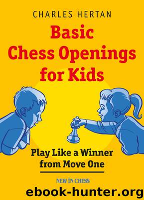 Basic Chess Openings for Kids by Charles Hertan