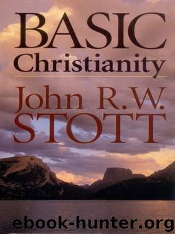 Basic Christianity by John R. W. Stott