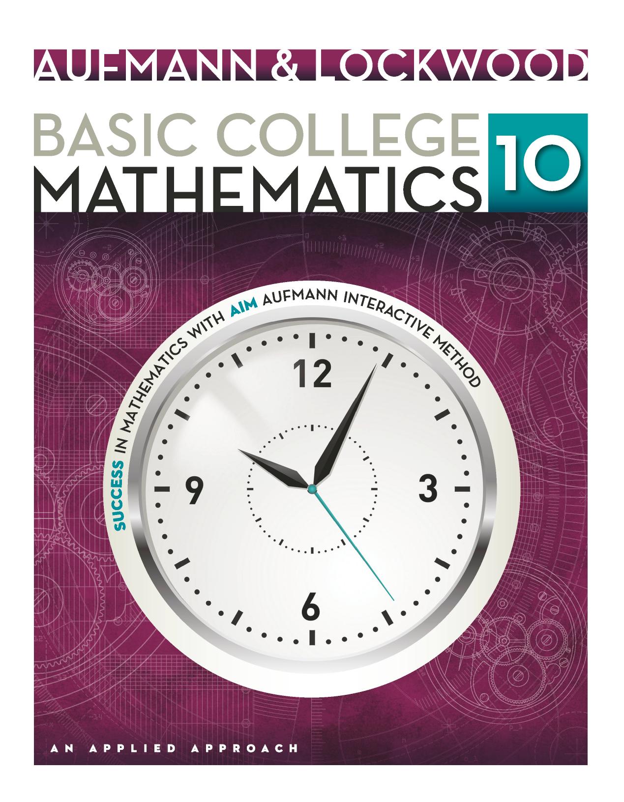 Basic College Math: An Applied Approach, 10th ed. by Richard N. Aufmann