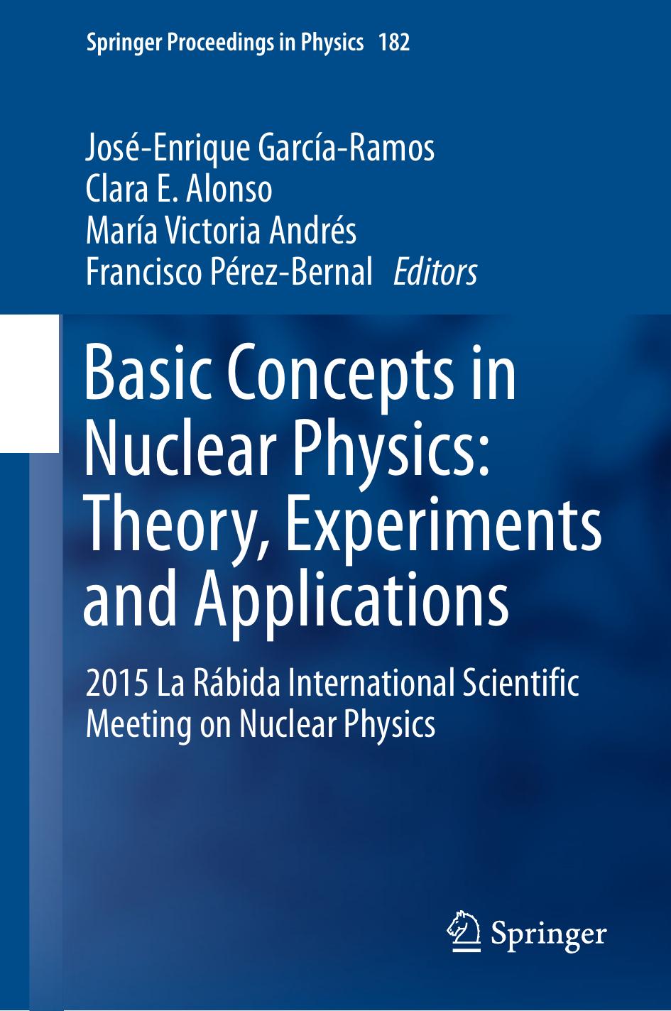 Basic Concepts in Nuclear Physics Theory, Experiments and Applications by Unknown