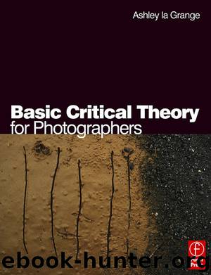 Basic Critical Theory for Photographers by la Grange Ashley