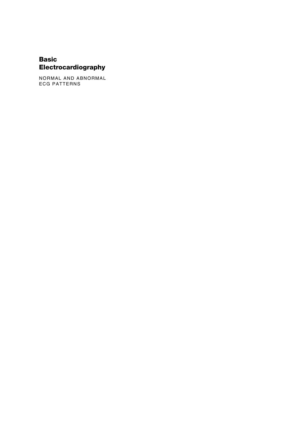 Basic Electrocardiography: Normal and Abnormal ECG Patterns by A. Bayes de Luna(auth.)