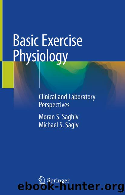 Basic Exercise Physiology by Moran S. Saghiv & Michael S. Sagiv