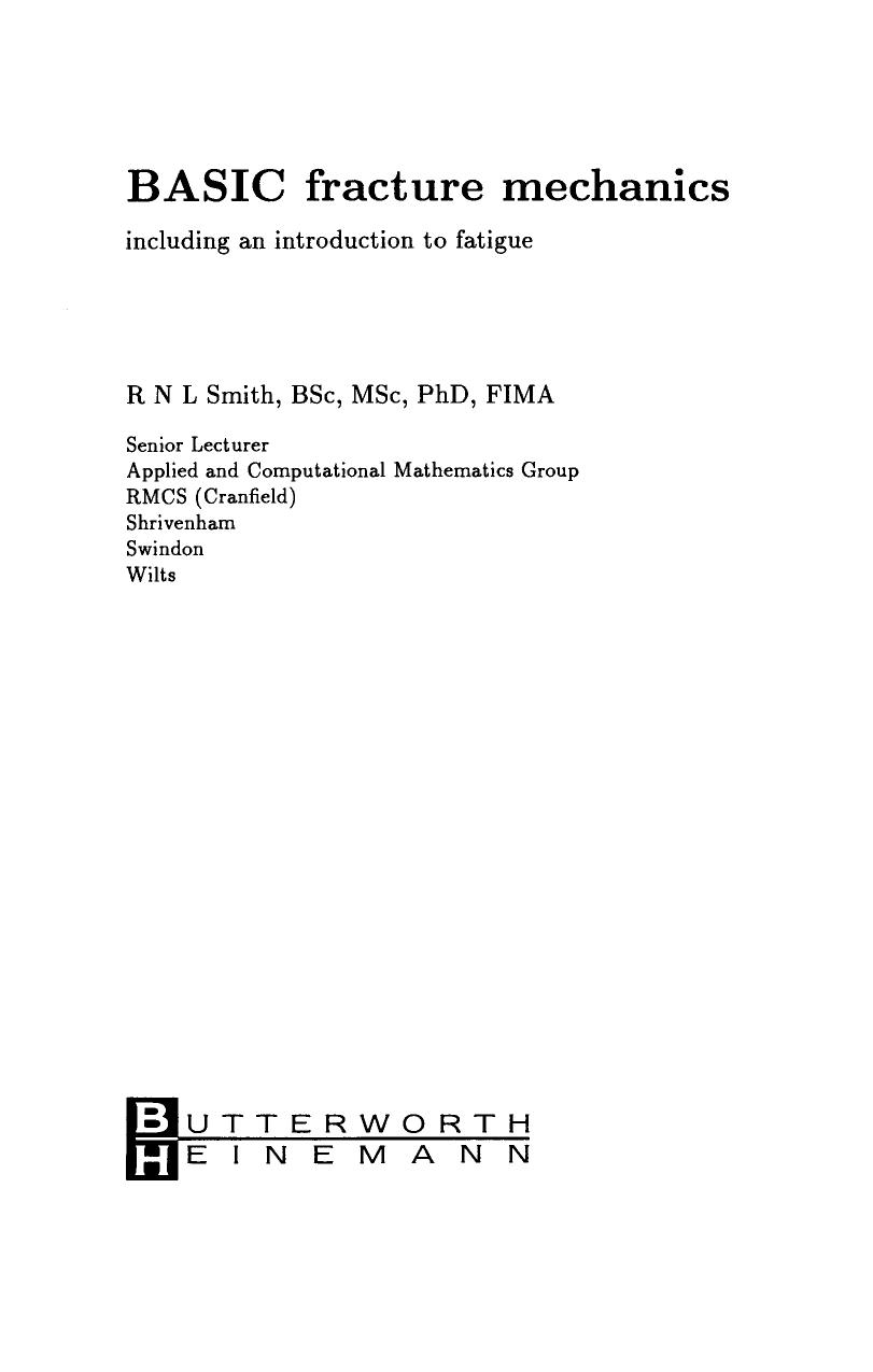 Basic Fracture Mechanics. Including an Introduction to Fatigue by R N L Smith (Auth.)