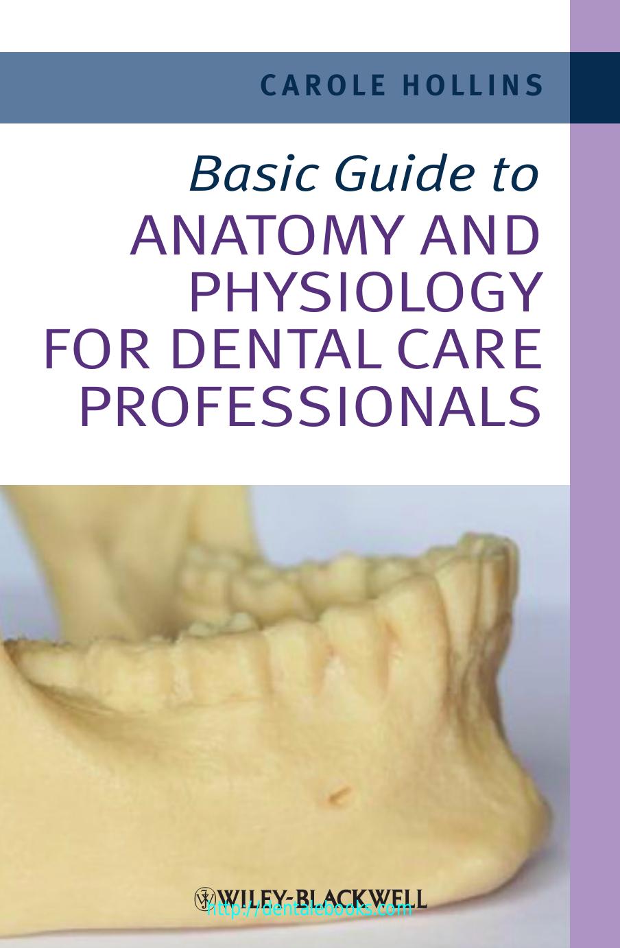 Basic Guide to Anatomy and Physiology for Dental Care Professionals by Carole Hollins