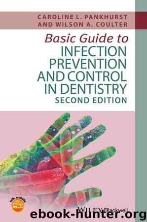 Basic Guide to Infection Prevention and Control in Dentistry by Pankhurst Caroline Coulter Wilson & Wilson A. Coulter