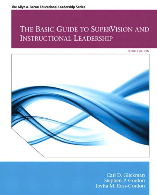 Basic Guide to SuperVision and Instructional Leadership, by Carl D. Glickman _ Stephen P. Gordon _ Jovita M. Ross-Gordon.pdf