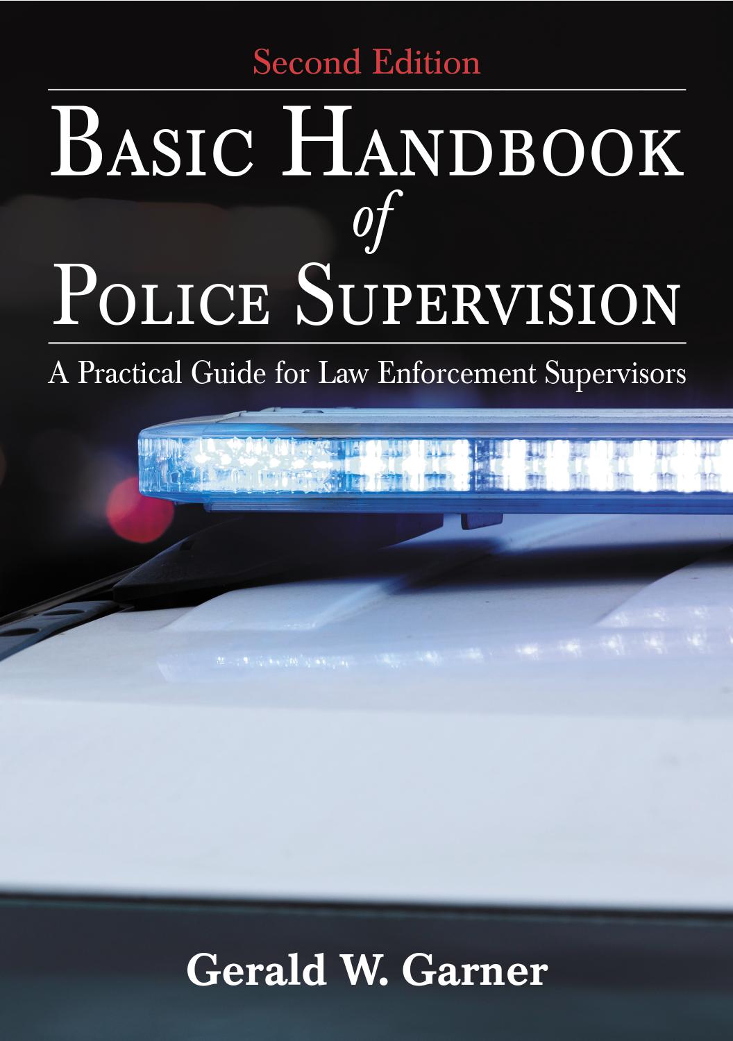 Basic Handbook of Police Supervision: A Practical Guide for Law Enforcement Supervisors by Gerald W. Garner