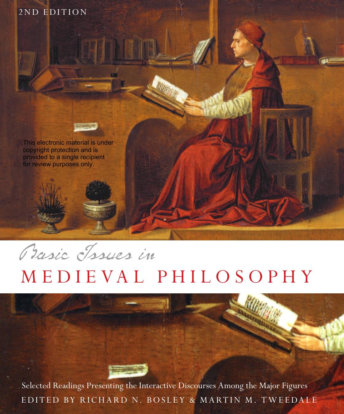 Basic Issues in Medieval Philosophy: Selected Readings Presenting Interactive Discourse Among the Major Figures, 2nd Edition by Richard N. Bosley Martin M. Tweedale