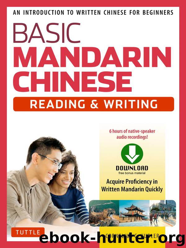 Basic Mandarin Chinese--Reading & Writing Textbook by Cornelius C. Kubler