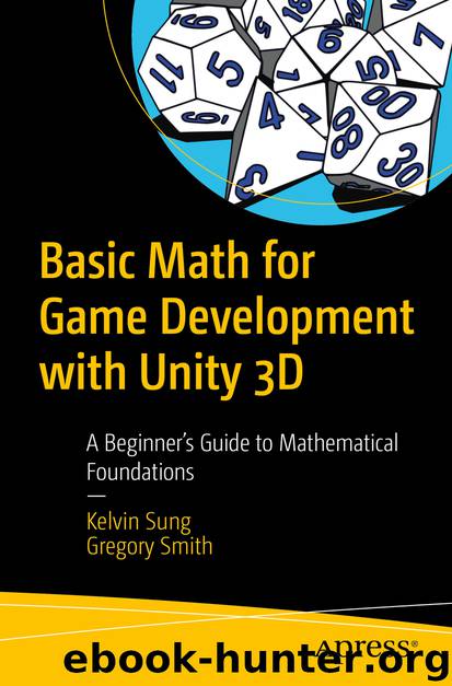 Basic Math for Game Development with Unity 3D by Kelvin Sung & Gregory Smith