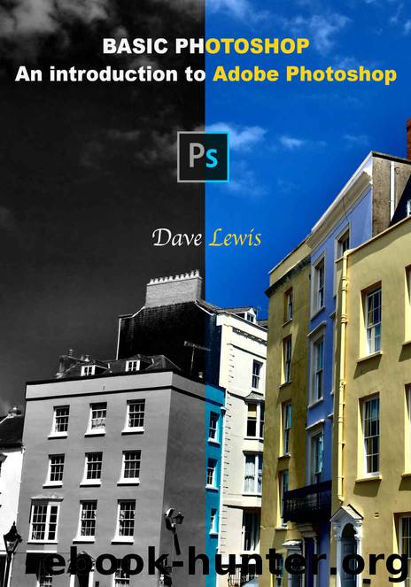 Basic Photoshop: An introduction to Adobe Photoshop by Dave Lewis